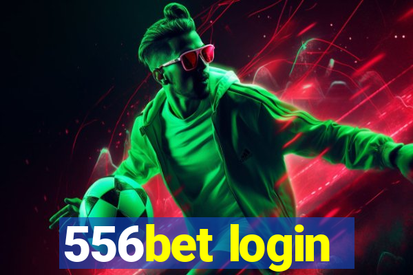 556bet login